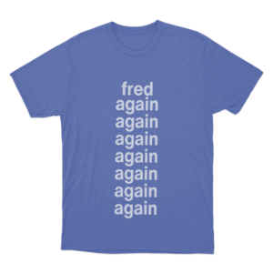 Fred Again Unisex T Shirt Blue