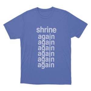 Shrine Again Unisex T Shirt Blue